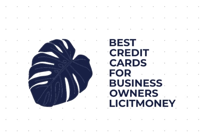 Best Credit Cards For Business Owners LicitMoney